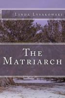 The Matriarch 1548186538 Book Cover