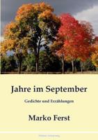 Jahre im September: Gedichte und Erzählungen 3744855023 Book Cover