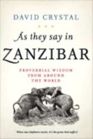 As They Say in Zanzibar: Proverbial Wisdom From Around the World 0195374509 Book Cover