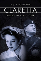 The Last Lover of Mussolini: Claretta Petacci and Her World 0300214278 Book Cover