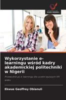 Wykorzystanie e-learningu wśród kadry akademickiej politechniki w Nigerii 6209334792 Book Cover