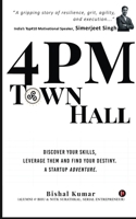 4pm Townhall: Discover Your Skills, Leverage Them and Find Your Destiny. a Startup Adventure. 1637814771 Book Cover