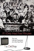 If I Only Had Five Minutes: The Last Will and Testament of a Hip Hop Poet 1456731483 Book Cover