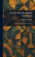 Effective Business English: As Applied to Business Letters and Reports 1025620674 Book Cover