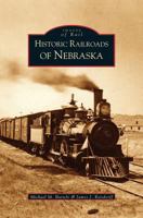 Historic Railroads of Nebraska (Images of Rail) 0738520357 Book Cover