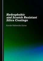 Hydrophobic and Scratch Resistant Silica Coatings 1036414698 Book Cover