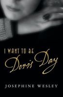 I Want to Be Doris Day 1500941573 Book Cover