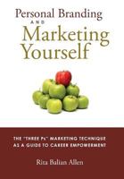Personal Branding and Marketing Yourself: The Three PS Marketing Technique as a Guide to Career Empowerment 0991505107 Book Cover