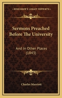 Sermons Preached Before the University, and in Other Places 1148343490 Book Cover