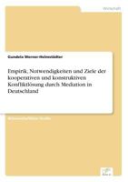 Empirik, Notwendigkeiten Und Ziele Der Kooperativen Und Konstruktiven Konfliktlosung Durch Mediation in Deutschland 3838687523 Book Cover
