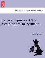 La Bretagne au XVIe siècle après la réunion. 1249015863 Book Cover