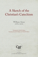 A Sketch of the Christian's Catechism 1601780451 Book Cover