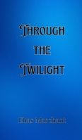 Through the Twilight 9916900582 Book Cover