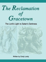 The Reclamation of Gracetown: The Lord's Light VS Satan's Darkness B0CSFMK497 Book Cover