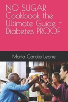 NO SUGAR Cookbook the Ultimate Guide - Diabetes PROOF B0CNV63QJP Book Cover