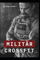 Militär Cross Fit: 3 Monate körperliche Vorbereitung (German Edition) B0GDV6DL78 Book Cover