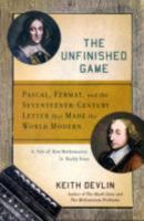 The Unfinished Game: Pascal, Fermat, and the Seventeenth-Century Letter that Made the World Modern 0465009107 Book Cover