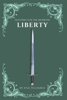 Liberty (Nothing For The Morrow) B0DZTJKG4T Book Cover