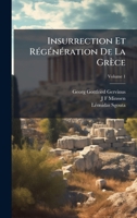 Insurrection Et RÃ(c)gÃ(c)nÃ(c)ration De La Grèce (French Edition) 1023882434 Book Cover