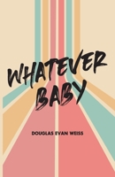 Whatever Baby 1087899478 Book Cover