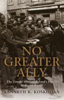 No Greater Ally: The Untold Story of Poland's Forces in World War II 1849084793 Book Cover