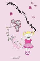 Superhero Princess Potty 153041590X Book Cover
