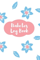 Diabetes Log Book: Weekly Diabetes Record for Blood Sugar, Insuline Dose, Carb Grams and Activity Notes Daily 1-Year Glucose Tracker Diabetes Journal Blue Flowers Edition (54 Pages, 6 x 9) 1706384521 Book Cover