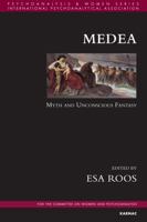 Medea: Myth and Unconscious Fantasy 1782202919 Book Cover
