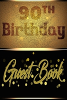 90TH Birthday Guest Book: Perfect Guest Book For Birthday, Father's Day, Valentine Day Or for Any Birthday Parties With Hardcover Gloss Finish Cover 1655307843 Book Cover