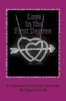 Love in the First Degree: A Collection of Letters and Poems 1470132664 Book Cover