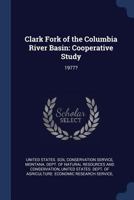 Clark Fork of the Columbia River Basin: Cooperative Study: 1977? 1376969076 Book Cover