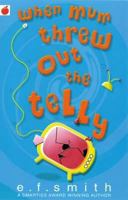 When Mum Threw Out The Telly (Red Apple) 1841218103 Book Cover