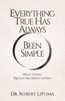 Everything True Has Always Been Simple B0GRKZHJRS Book Cover