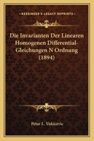 Die Invarianten Der Linearen Homogenen Differential-Gleichungen Nter Ordnung... 1249488427 Book Cover