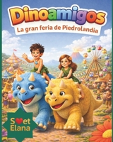 DINOAMIGOS: LA GRAN FERIA DE PIEDROLANDIA (Spanish Edition) B0G5NLXH1S Book Cover