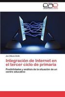 Integracion de Internet En El Tercer Ciclo de Primaria 3845482699 Book Cover