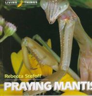 Praying Mantis (Living Things) 0761401202 Book Cover