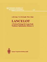 Lancelot: A Fortran Package for Large-Scale Nonlinear Optimization 3642081398 Book Cover