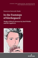 In the Footsteps of Kierkegaard: Modern Ethical Literature by J�zef Wittlin and Paer Lagerkvist 3631843895 Book Cover