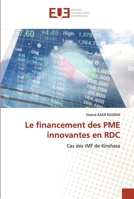 Le financement des PME innovantes en RDC: Cas des IMF de Kinshasa 6202536071 Book Cover