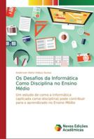 Os Desafios da Informática Como Disciplina no Ensino Médio 6139607108 Book Cover