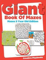 Giant Book of Mazes Mazes 5 Year Old Edition 1683230477 Book Cover