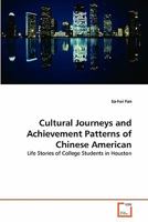 Cultural Journeys and Achievement Patterns of Chinese American 3639312538 Book Cover