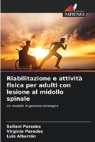 Riabilitazione e attività fisica per adulti con lesione al midollo spinale (Italian Edition) 6206487431 Book Cover