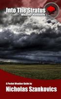 Into the Stratus: Weather Handbook: Weather-Talk.Net's compact guidebook to weather information. 150078298X Book Cover