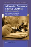 Mathematics Classrooms in Twelve Countries: The Insider's Perspective 907787495X Book Cover