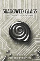 Shadowed Glass 1517339987 Book Cover