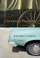 Uncertain Pilgrims: A Novel 0826335667 Book Cover