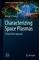 Characterizing Space Plasmas: A Data Driven Approach 3030079228 Book Cover