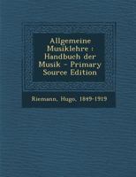 Allgemeine Musiklehre: Handbuch Der Musik 3956980328 Book Cover